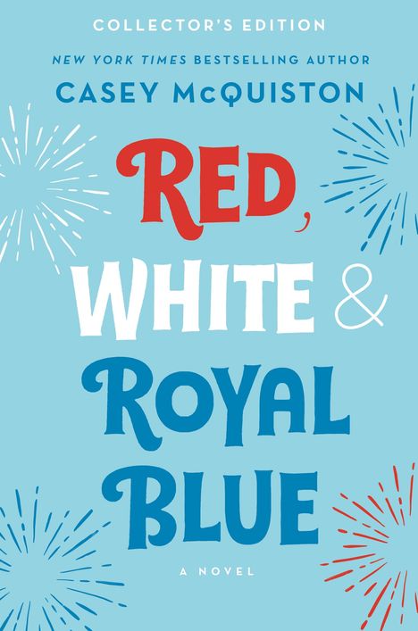 Casey McQuiston: Red, White &amp; Royal Blue: Collector's Edition, Buch