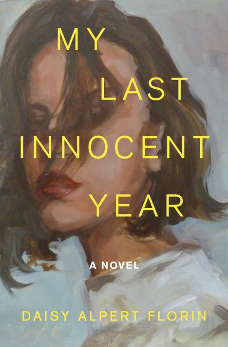 Daisy Alpert Florin: My Last Innocent Year, Buch