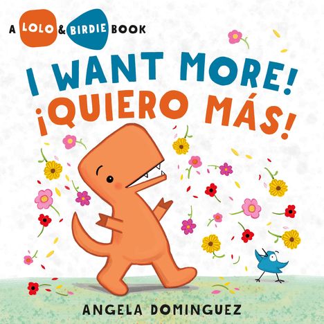 Angela Dominguez: Lolo and Birdie: I Want More! / ¡Quiero Más!, Buch