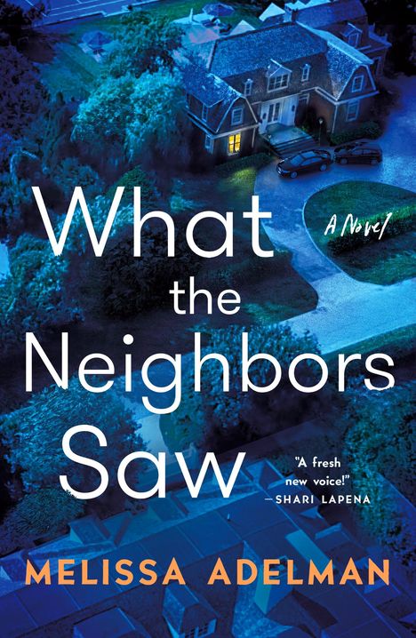 Melissa Adelman: What the Neighbors Saw, Buch