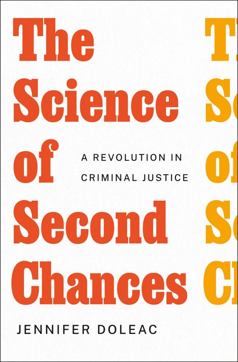 "The Science of Second Chances" in Rot, "A Revolution in Criminal Justice" in Schwarz, unten "Jennifer Doleac".