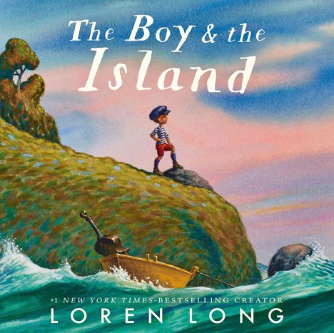 Text: „The Boy & the Island, Loren Long“. Ein Junge steht auf einer grünen Insel neben einem Holzboot.
