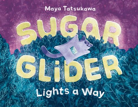 „Sugar Glider Lights a Way“ von Maya Tatsukawa. Illustration: Ein fliegender Gleitbeutler über blauen Blättern, lila Hintergrund.