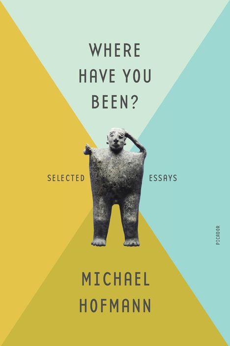 Michael Hofmann (geb. 1957): Where Have You Been?, Buch