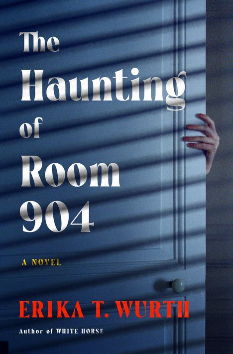 Erika T Wurth: The Haunting of Room 904, Buch