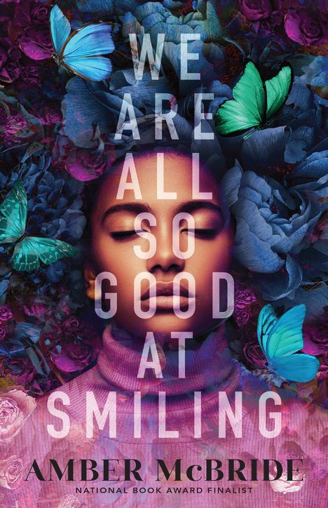 Amber McBride: We Are All So Good at Smiling, Buch