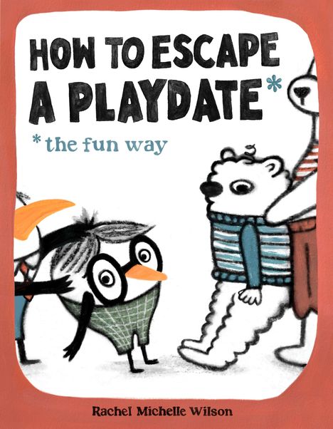 „HOW TO ESCAPE A PLAYDATE *the fun way*“ steht oben. Illustration eines Pinguins und Bären in Kinderkleidung.