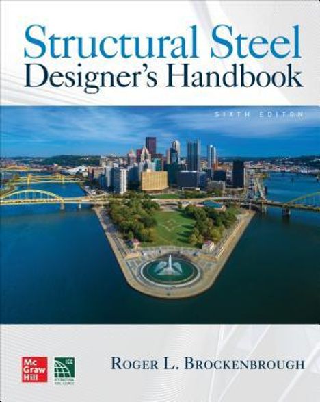 Roger L Brockenbrough: Structural Steel Designer's Handbook, Sixth Edition, Buch