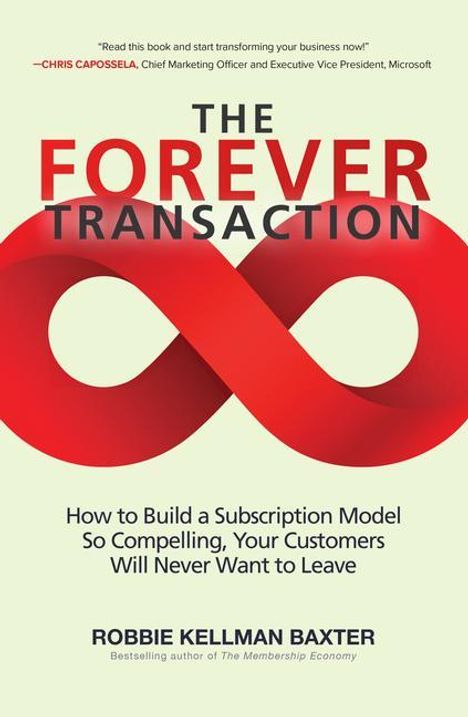 Robbie Kellman Baxter: Baxter, R: Forever Transaction: How To Build A Subscription, Buch