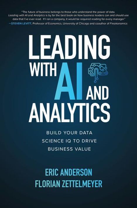 Eric Anderson: Leading with AI and Analytics: Build Your Data Science IQ to Drive Business Value, Buch
