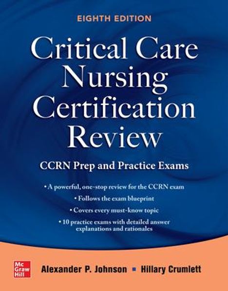 Alexander Johnson: Critical Care Nursing Certification Review: Ccrn Prep and Practice Exams, Eighth Edition, Buch