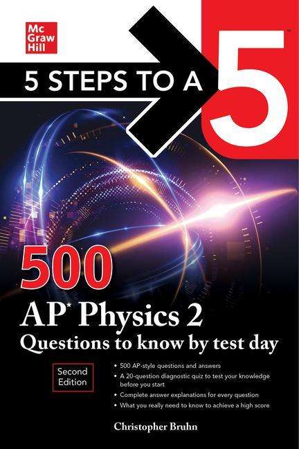 Christopher Bruhn: 5 Steps to a 5: 500 AP Physics 2 Questions to Know by Test Day, Second Edition, Buch