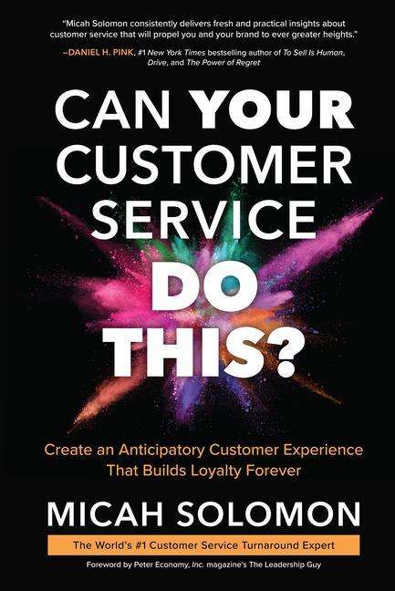 Micah Solomon: Can Your Customer Service Do This?: Create an Anticipatory Customer Experience that Builds Loyalty Forever, Buch