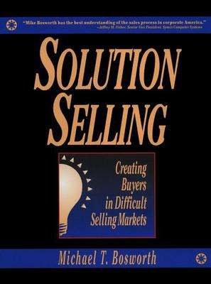 Michael T Bosworth: Solution Selling (Pb), Buch