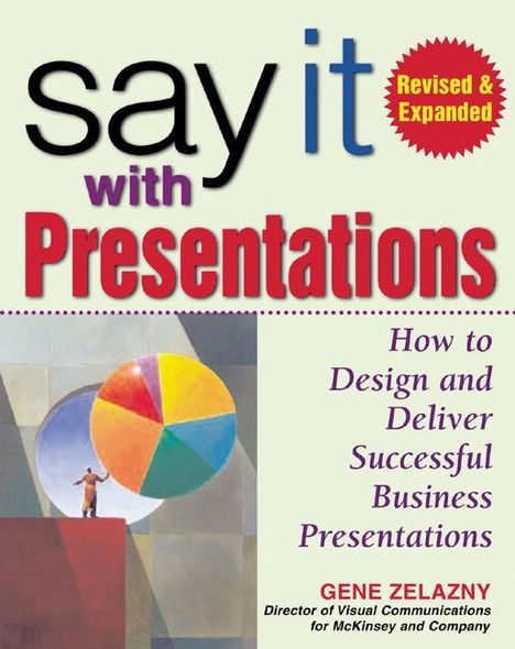 Gene Zelazny: Say It with Presentations, 2e REV and Exp Ed (Pb), Buch