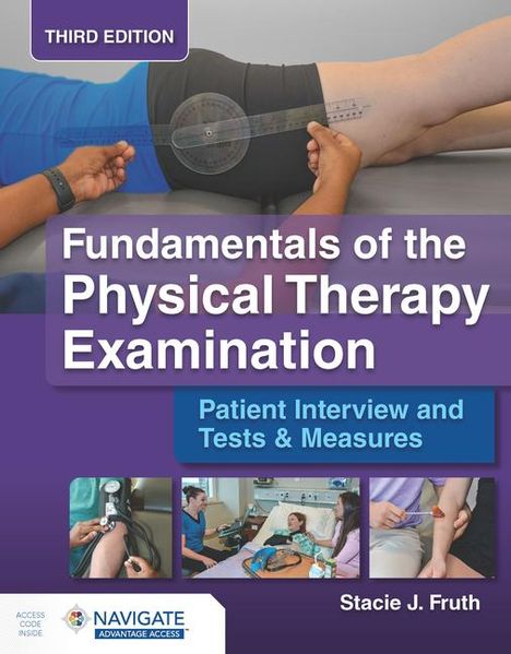 Stacie J Fruth: Fundamentals of the Physical Therapy Examination: Patient Interview and Tests &amp; Measures, Buch