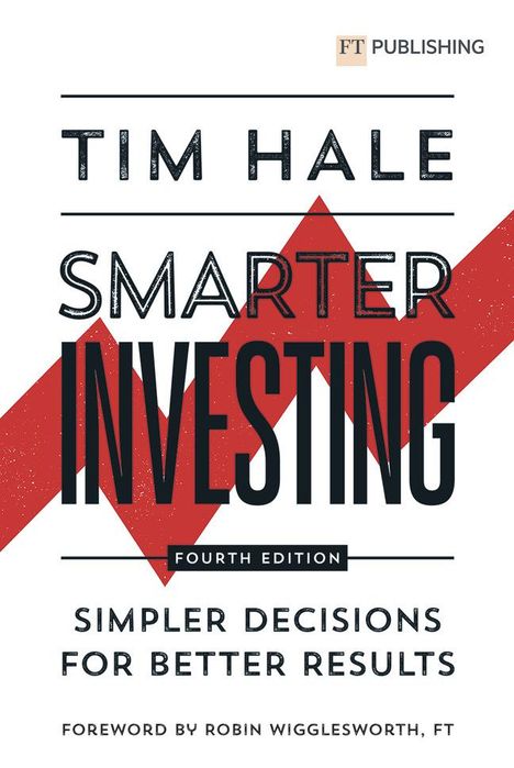 Tim Hale: Smarter Investing: Simpler Decisions for Better Results, Buch