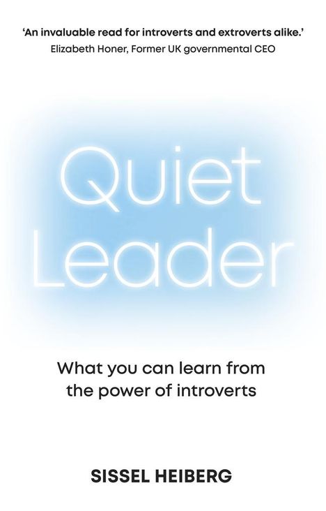 Sissel Heiberg: Quiet Leader: What you can learn from the power of introverts, Buch