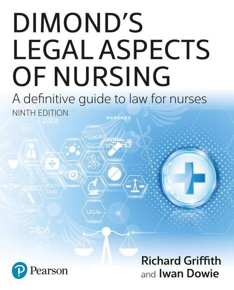 Text: "DIMOND'S LEGAL ASPECTS OF NURSING", "A definitive guide to law for nurses", "NINTH EDITION", "Richard Griffith and Iwan Dowie". Blaues, medizinisches Design mit Symbolen und Logo.