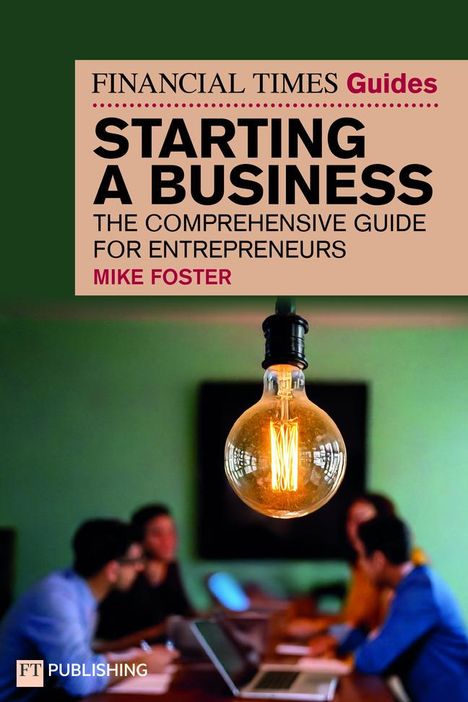 Mike Foster: The Financial Times Guide to Starting a Business, Buch