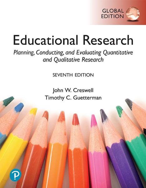 John Creswell: Educational Research: Planning, Conducting, and Evaluating Quantitative and Qualitative Research, Global Edition, Buch