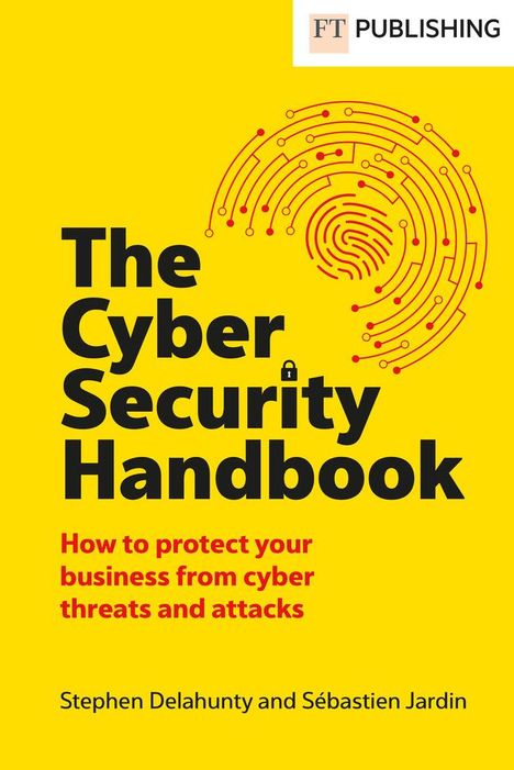 Stephen Delahunty: The Cyber Security Handbook, Buch