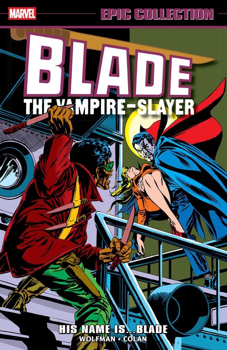 "Epic Collection", "Blade: The Vampire-Slayer", "His name is... Blade", Illustration mit einem kampfbereiten Mann, Vampir und Frau.