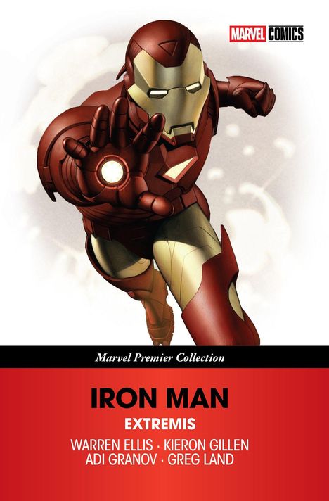 "IRON MAN: EXTREMIS. Marvel Premier Collection. Warren Ellis, Kieron Gillen, Adi Granov, Greg Land. Illustration von Iron Man."