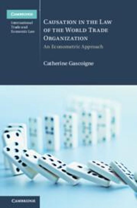 Catherine Gascoigne: Causation in the Law of the World Trade Organization, Buch