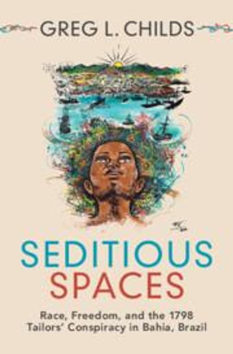 Greg L. Childs: Seditious Spaces, Buch