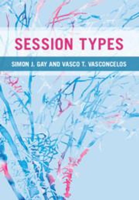 Simon J. Gay: Session Types, Buch