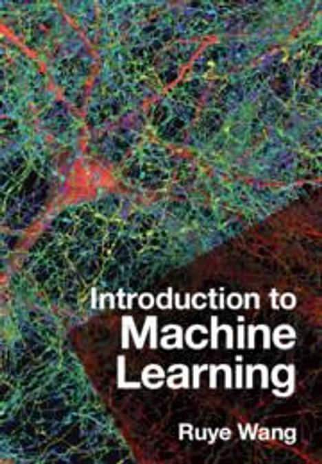 Ruye Wang: Introduction to Machine Learning, Buch
