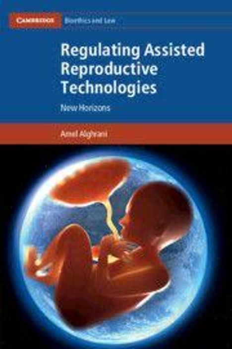 Amel Alghrani: Regulating Assisted Reproductive Technologies, Buch