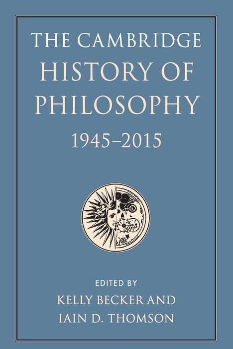 The Cambridge History of Philosophy, 1945-2015, Buch