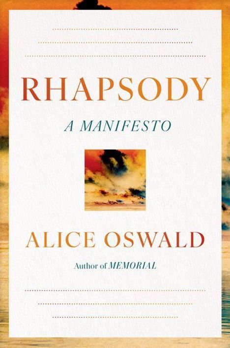 "RHAPSODY A MANIFESTO ALICE OSWALD Author of MEMORIAL." 
Mittig ein kleines Gemälde mit Wolkenhimmel und Landschaft.