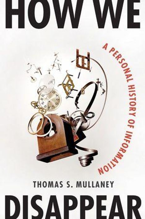 "HOW WE DISAPPEAR", "A Personal History of Information", Thomas S. Mullaney. Collage aus Retro-Technologieelementen.