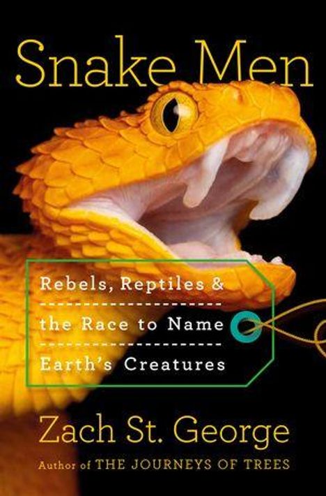 „Snake Men: Rebels, Reptiles & the Race to Name Earth's Creatures“, Zach St. George. Gelbe Schlange mit geöffnetem Maul.