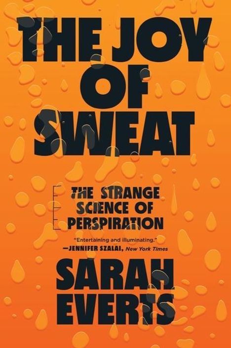Sarah Everts: The Joy of Sweat: The Strange Science of Perspiration, Buch