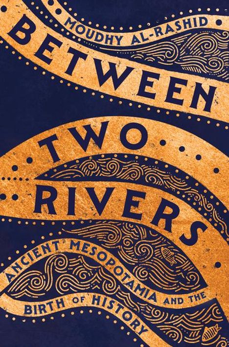 Moudhy Al-Rashid: Between Two Rivers, Buch