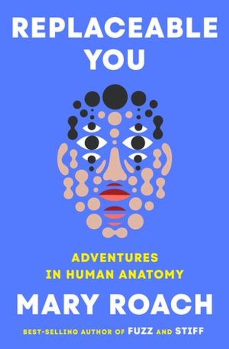Mary Roach: Replaceable You, Buch