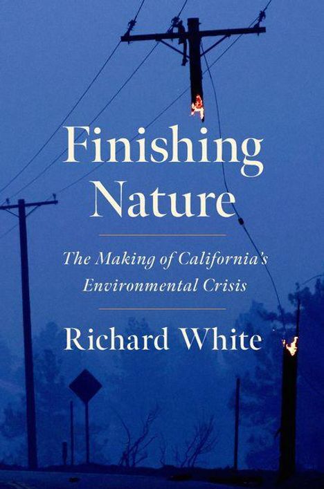 „Finishing Nature: The Making of California’s Environmental Crisis“ von Richard White auf blauem Hintergrund mit brennenden Stromleitungen.