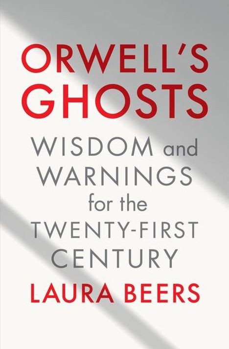 Laura Beers: Orwell's Ghosts, Buch