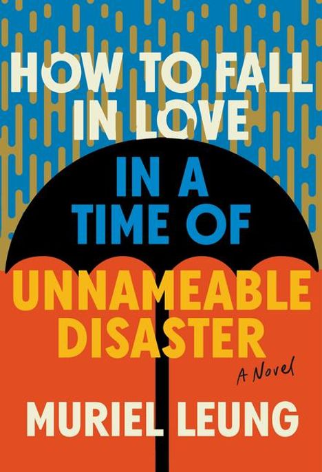 Muriel Leung: How to Fall in Love in a Time of Unnameable Disaster, Buch