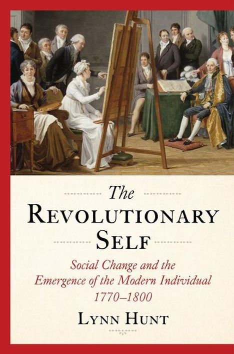 Lynn Hunt: The Revolutionary Self, Buch