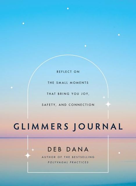 Deb Dana: Glimmers Journal, Buch