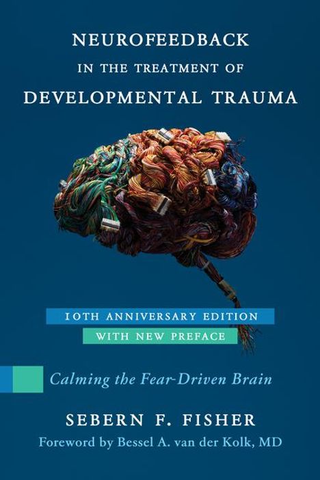 Sebern F Fisher: Neurofeedback in the Treatment of Developmental Trauma, Buch