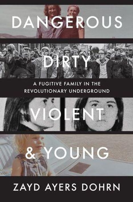 "Dangerous Dirty Violent & Young" von Zayd Ayers Dohrn. Vier Schwarz-Weiß-Fotos, darunter Kinder und Demonstranten.