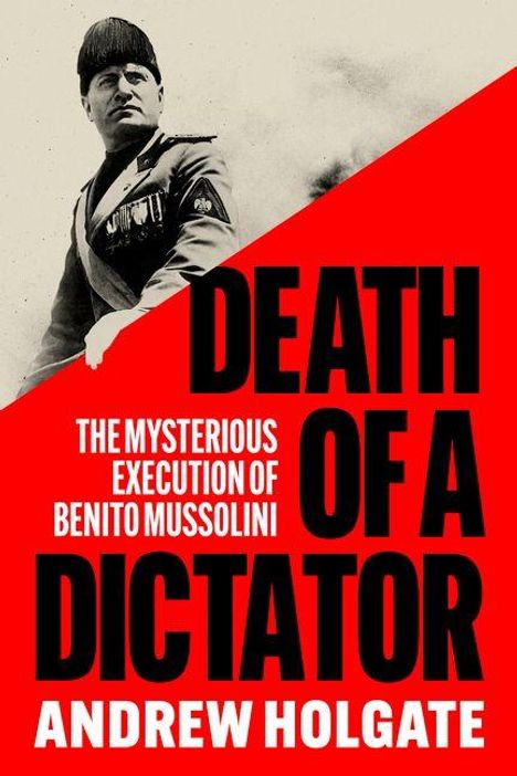 "DEATH OF A DICTATOR" und "THE MYSTERIOUS EXECUTION OF BENITO MUSSOLINI" sind in großen Buchstaben zu sehen. Links ein Mann in Uniform.