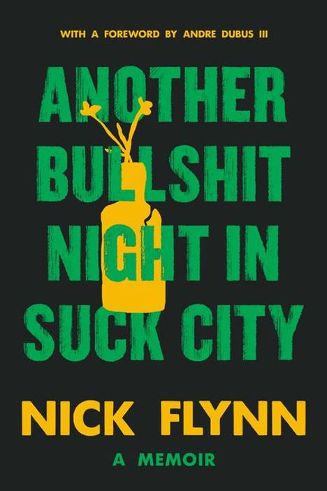 Nick Flynn: Another Bullshit Night in Suck City, Buch