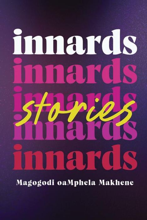 Magogodi Oamphela Makhene: Innards, Buch